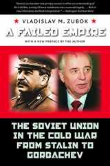 9780807830987-0807830984-A Failed Empire: The Soviet Union in the Cold War from Stalin to Gorbachev (New Cold War History)