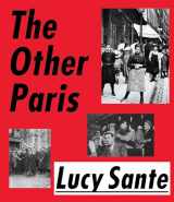 9780374299323-0374299323-The Other Paris: The People's City, Nineteenth and Twentieth Centuries