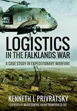 9781473899049-1473899044-Logistics in the Falklands War: A Case Study in Expeditionary Warfare