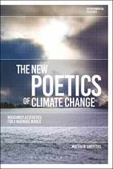 9781350099470-1350099473-The New Poetics of Climate Change: Modernist Aesthetics for a Warming World (Environmental Cultures)