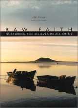 9781893732186-1893732185-Raw Faith: Nurturing the Believer in All of Us