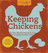 9781600594908-1600594905-Homemade Living: Keeping Chickens with Ashley English: All You Need to Know to Care for a Happy, Healthy Flock