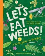 9781922310866-1922310867-Let's Eat Weeds: A Kids' Guide to Foraging