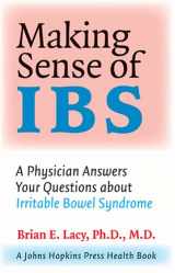 9780801884559-0801884551-Making Sense of IBS: A Physician Answers Your Questions about Irritable Bowel Syndrome (A Johns Hopkins Press Health Book)