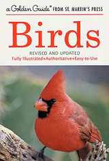 9781582381282-1582381283-Birds: A Fully Illustrated, Authoritative and Easy-to-Use Guide (A Golden Guide from St. Martin's Press)