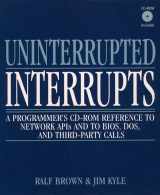 9780201409666-0201409666-Uninterrupted Interrupts: A Programmer's Cd-Rom Reference to Network Apis and to Bios, Dos, and Third-Party Calls