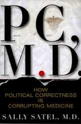 9780465071821-0465071821-Pc, M.d. How Political Correctness Is Corrupting Medicine