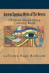 9781523855360-1523855363-Ancient Egyptian Myths of The Neteru: Children Short-Story Coloring Book