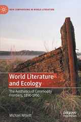 9783030385804-3030385809-World Literature and Ecology: The Aesthetics of Commodity Frontiers, 1890-1950 (New Comparisons in World Literature)