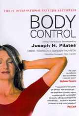 9781891696008-1891696009-Body Control (Using Techniques Developed by Joseph H. Pilates)