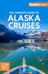 9781640974890-164097489X-Fodor's The Complete Guide to Alaska Cruises (Full-color Travel Guide)