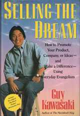 9780060166328-0060166320-Selling the Dream: How to Promote Your Product, Company or Ideas and Make a Difference Using Everyday Evangelism