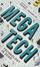 9781610398251-1610398254-Megatech: Technology in 2050
