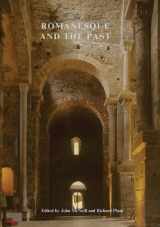 9781909662100-1909662100-Romanesque and the Past: Retrospection in the Art and Architecture of Romanesque Europe