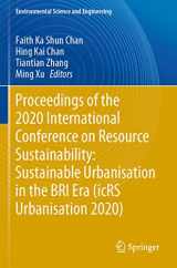 9789811596070-9811596077-Proceedings of the 2020 International Conference on Resource Sustainability: Sustainable Urbanisation in the BRI Era (icRS Urbanisation 2020) (Environmental Science and Engineering)