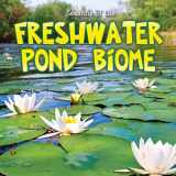 9781621697947-1621697940-Rourke Educational Media Seasons Of The Freshwater Pond Biome (Biomes)