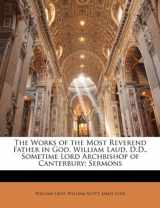 9781141013722-114101372X-The Works of the Most Reverend Father in God, William Laud, D.D., Sometime Lord Archbishop of Canterbury: Sermons