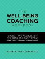 9780970683427-0970683421-Well-Being Coaching Workbook: Everything Needed for the Coaching Participant