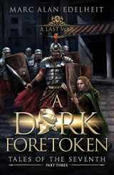 9781091644946-1091644942-A Dark Foretoken (Tales of the Seventh)