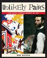 9780761329367-0761329366-Unlikely Pairs: Fun with Famous Works of Art (Bob Raczka's Art Adventures)