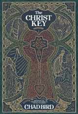 9781948969512-1948969513-The Christ Key: Unlocking the Centrality of Christ in the Old Testament