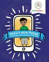 9780998731254-0998731250-Noah's New Phone: A Story About Using Technology for Good
