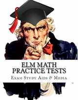 9781949282184-194928218X-ELM Math Practice Tests: Study Guide for Preparation for the Entry Level Math Test