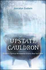 9781438455945-1438455941-Upstate Cauldron: Eccentric Spiritual Movements in Early New York State (Excelsior Editions)