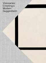 9780892075263-0892075260-Visionaries: Creating a Modern Guggenheim