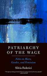 9781629637990-1629637998-Patriarchy of the Wage: Notes on Marx, Gender, and Feminism (Spectre)
