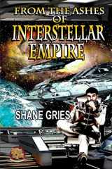 9781953034724-1953034721-From the Ashes of Interstellar Empire (Ashes Saga)