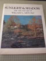 9780896597532-0896597539-Sunlight and Shadow: The Life and Art of Willard L. Metcalf