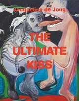 9780300257700-0300257708-Jacqueline de Jong: The Ultimate Kiss