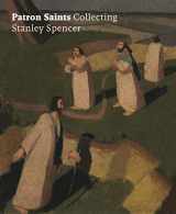 9781911300434-1911300431-Patron Saints: Collecting Stanley Spencer