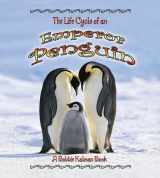 9780778707042-0778707040-The Life Cycle of an Emperor Penguin