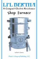 9781878087331-1878087339-Li'l Bertha A Compact Electric Resistance Shop Furnace