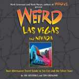 9781402739408-1402739400-Weird Las Vegas: Your Alternative Travel Guide to Sin City and the Silver State