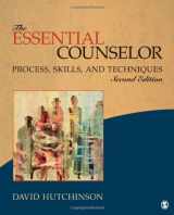 9781452205045-1452205043-The Essential Counselor: Process, Skills, and Techniques