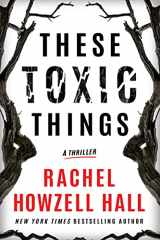 9781542027472-1542027470-These Toxic Things: A Thriller