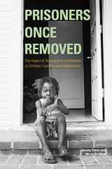 9780877667155-0877667152-Prisoners Once Removed: The Impact of Incarceration and Reentry on Children, Families, and Communities (Urban Institute Press)