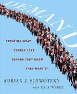 9781611746518-1611746515-Demand: Creating What People Love Before They Know They Want It