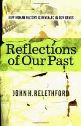 9780813339580-0813339588-Reflections Of Our Past: How Human History Is Revealed In Our Genes
