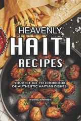 9781795177337-1795177330-Heavenly Haiti Recipes: Your 1st Go-To Cookbook of Authentic Haitian Dishes!