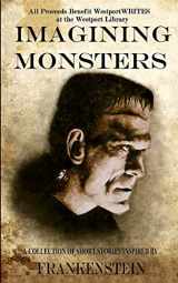 9781949122145-194912214X-Imagining Monsters: A Collection of Short Stories Inspired by Frankenstein