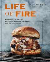 9781984826121-1984826123-Life of Fire: Mastering the Arts of Pit-Cooked Barbecue, the Grill, and the Smokehouse: A Cookbook