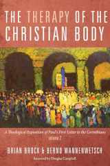 9781498233521-149823352X-The Therapy of the Christian Body: A Theological Exposition of Paul’s First Letter to the Corinthians, Volume 2