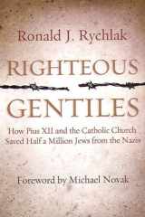 9781890626600-1890626600-Righteous Gentiles: How Pius XII and the Catholic Church Saved Half a Million Jews From the Nazis