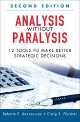 9780134426297-0134426290-Analysis Without Paralysis: 12 Tools to Make Better Strategic Decisions