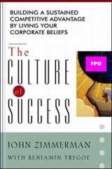 9780070730083-0070730083-The Culture of Success: Building a Sustained Competitive Advantage by Living Your Corporate Beliefs