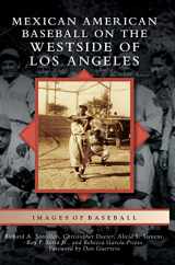 9781540239518-1540239519-Mexican American Baseball on the Westside of Los Angeles (Images of Baseball)